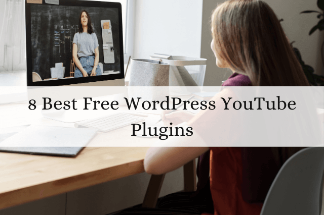 8 Best Free WordPress YouTube Plugins