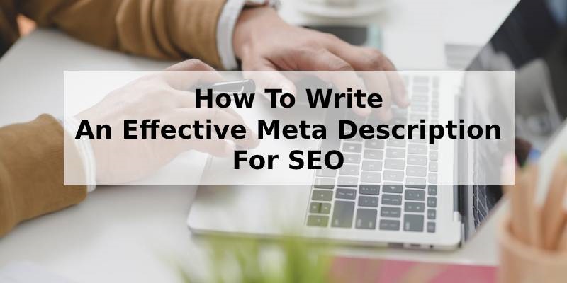 How To Write An Effective Meta Description For SEO