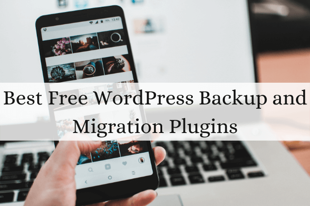 Best Free WordPress Backup and Migration Plugins