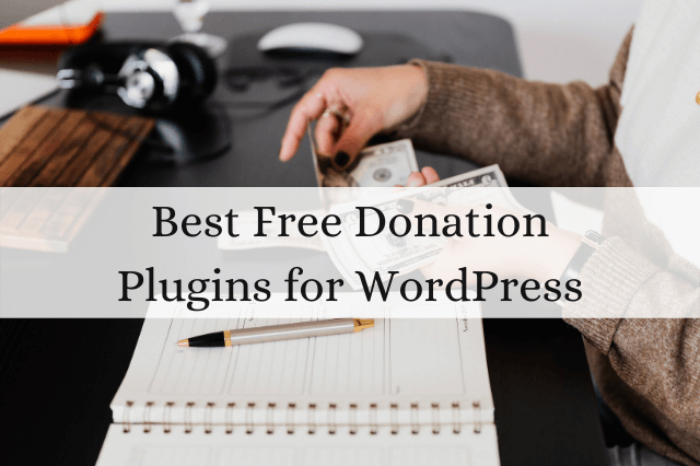 Best Free Donation Plugins For WordPress