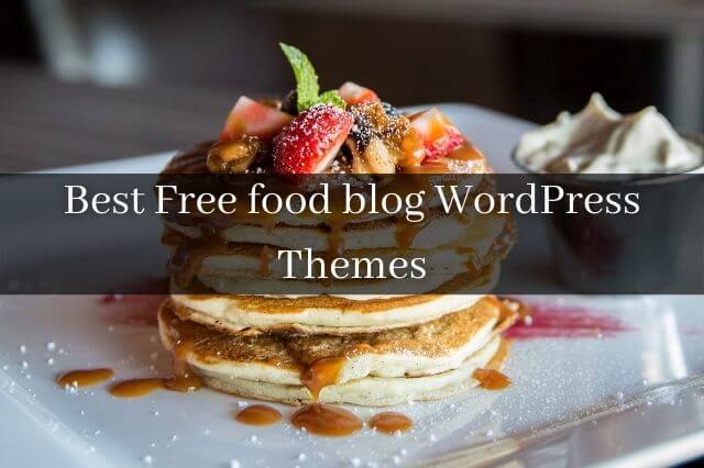 Best Free food blog WordPress Themes