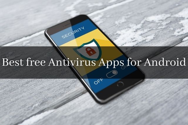 Best free Antivirus Apps for Android
