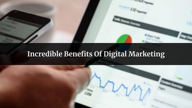 Benefits Of Digital Marketing