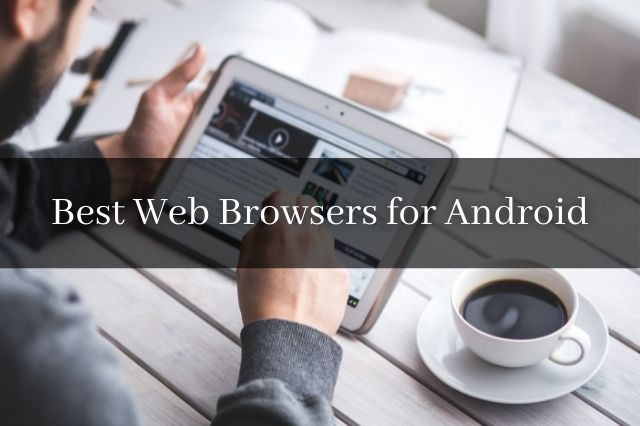 Best Web Browsers for Android