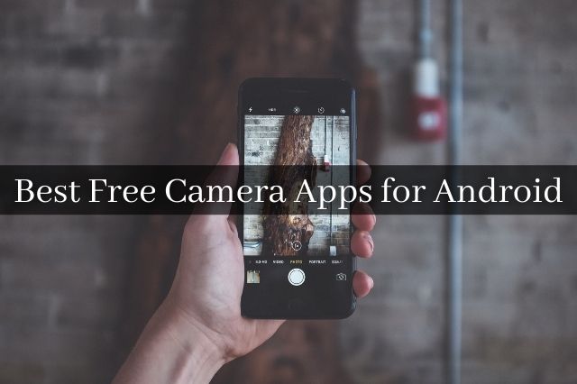 Best Free Camera Apps for Android