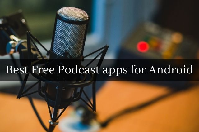 Best Free Podcast apps for Android