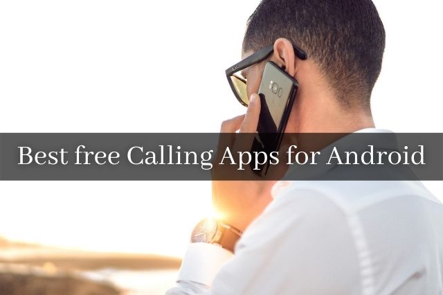 Best free Calling Apps for Android