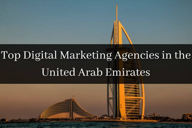 Top Digital Marketing Agencies in the United Arab Emirates