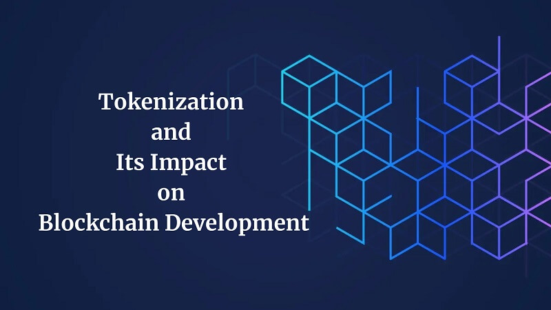 Tokenization and Its Impact on Blockchain Development