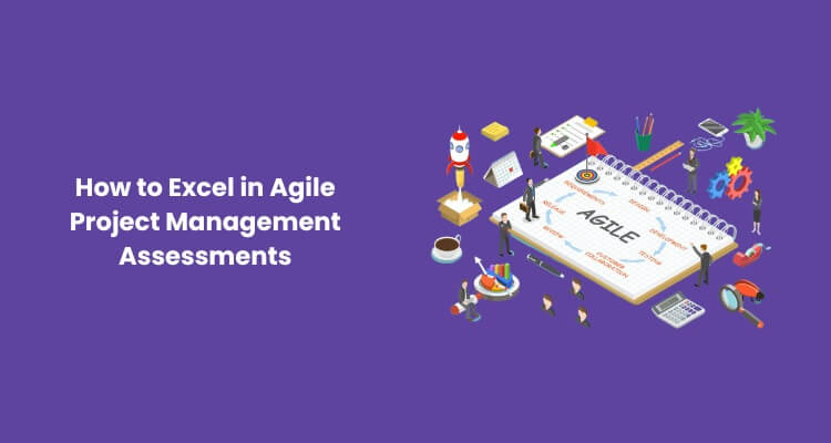 How to Excel in Agile Project Management Assessments