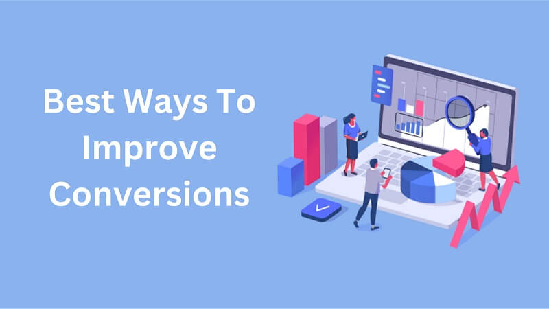 Best Ways To Improve Conversions