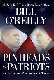 PINHEADS AND PATRIOTS by Bill O'Reilly