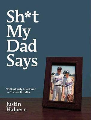 _____ MY DAD SAYS by Justin Halpern