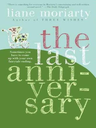 THE LAST ANNIVERSARY by Liane Moriarty