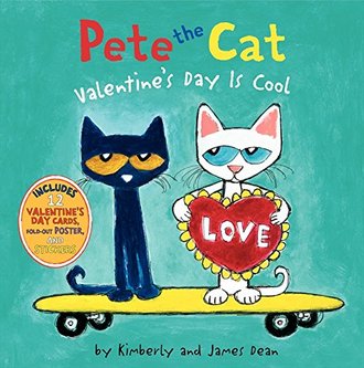 PETE THE CAT: VALENTINE'S DAY IS COOL by James Dean and Kimberly Dean