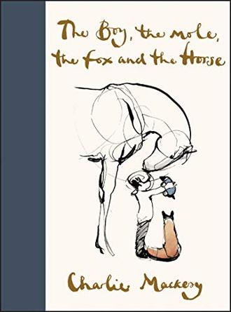 THE BOY, THE MOLE, THE FOX AND THE HORSE by Charlie Mackesy