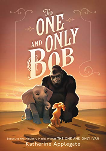 THE ONE AND ONLY BOB by Katherine Applegate. Illustrated by Patricia Castelao