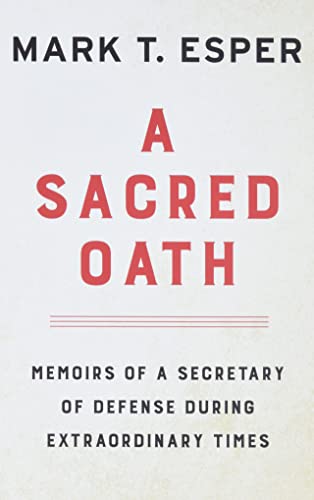 A SACRED OATH by Mark T. Esper