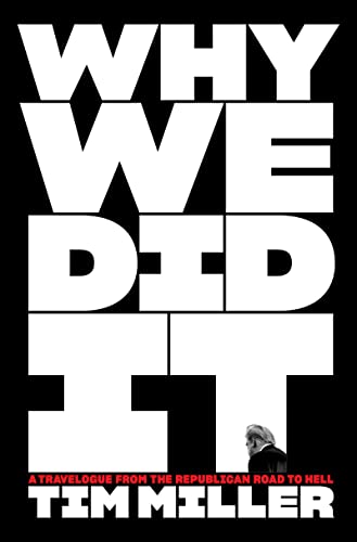 WHY WE DID IT by Tim Miller