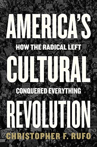 AMERICA'S CULTURAL REVOLUTION by Christopher F. Rufo