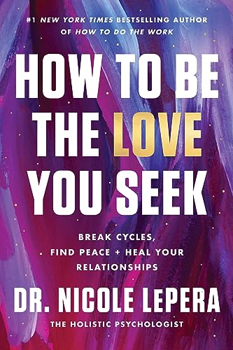 books ranking 2022 HOW TO BE THE LOVE YOU SEEK by Nicole LePera