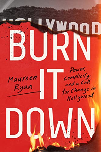BURN IT DOWN by Maureen Ryan