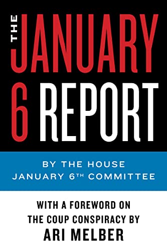 THE JANUARY 6 REPORT by the House January 6th Committee