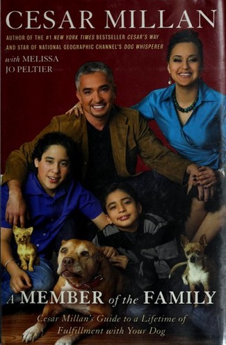 A MEMBER OF THE FAMILY by Cesar Millan with Melissa Jo Peltier