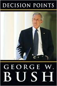 DECISION POINTS by George W. Bush