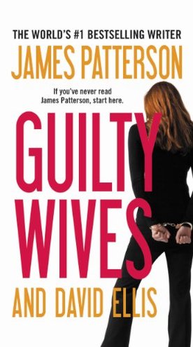 GUILTY WIVES by James Patterson and David Ellis