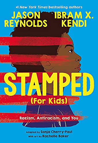 STAMPED (FOR KIDS) by Jason Reynolds, Ibram X. Kendi and Sonja Cherry-Paul