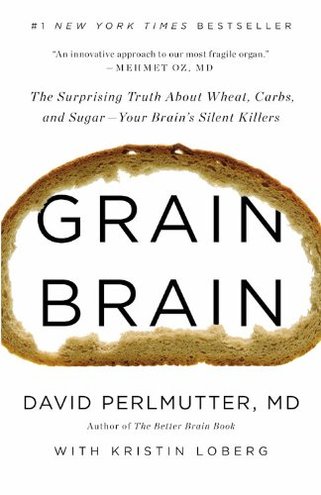 GRAIN BRAIN by David Perlmutter with Kristin Loberg