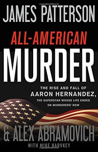 ALL-AMERICAN MURDER by James Patterson and Alex Abramovich with Mike Harvkey
