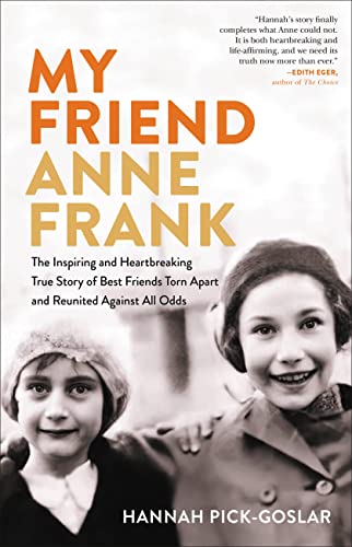 MY FRIEND ANNE FRANK by Hannah Pick-Goslar with Dina Kraft