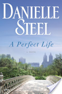 A PERFECT LIFE by Danielle Steel