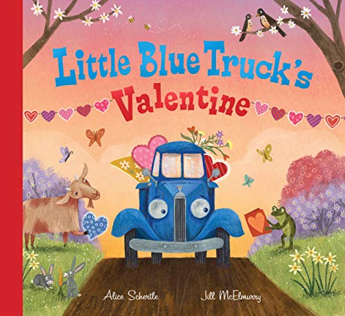 LITTLE BLUE TRUCK'S VALENTINE by Alice Schertle. Illustrated by Jill McElmurry