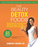 THE BEAUTY DETOX FOODS by Kimberly Snyder