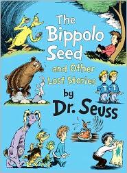 THE BIPPOLO SEED AND OTHER LOST STORIES by Dr. Seuss
