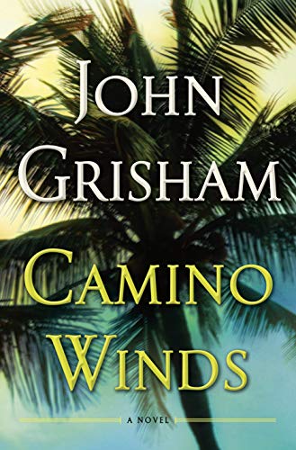 CAMINO WINDS by John Grisham