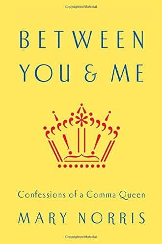 BETWEEN YOU & ME by Mary Norris