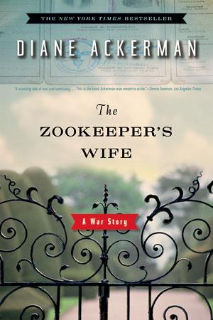 THE ZOOKEEPER’S WIFE by Diane Ackerman