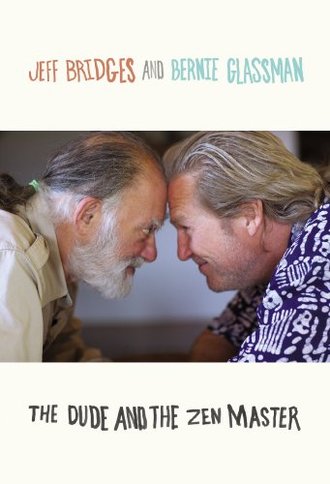 THE DUDE AND THE ZEN MASTER by Jeff Bridges and Bernie Glassman