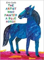 THE ARTIST WHO PAINTED A BLUE HORSE by Eric Carle