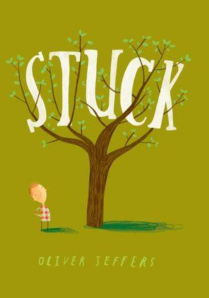 STUCK by Oliver Jeffers