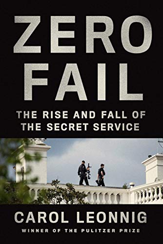 Book Cover: Zero Fail The Rise and Fall of The Secret Service