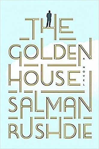 THE GOLDEN HOUSE by Salman Rushdie