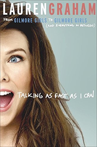 TALKING AS FAST AS I CAN by Lauren Graham