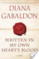 WRITTEN IN MY OWN HEART'S BLOOD by Diana Gabaldon