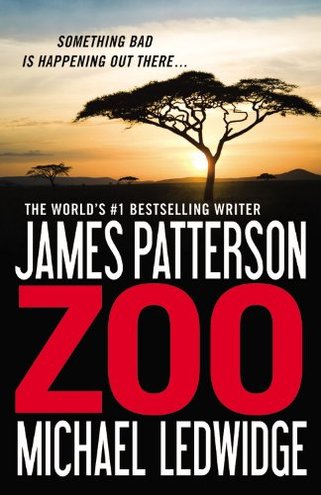 ZOO by James Patterson and Michael Ledwidge