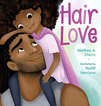 HAIR LOVE by Matthew A. Cherry. Illustrated by Vashti Harrison